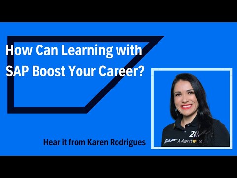 How Can Learning with SAP Boost Your Career? Hear it from Karen Rodrigues