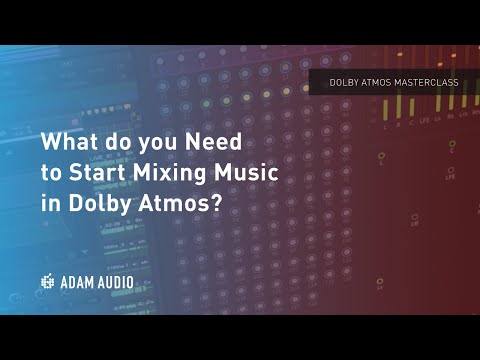 What do you NEED to Mix Dolby Atmos? - Dolby Atmos Masterclass Ep. 3 | ADAM Audio