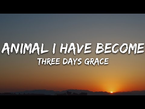 Three Days Grace - Animal I Have Become (Lyrics)