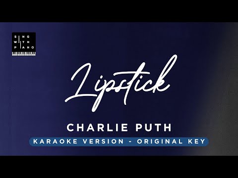 Lipstick – Charlie Puth (Original Key Karaoke) – Piano Instrumental Cover with Lyrics