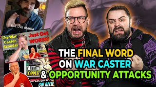 A Final Discussion on Warcaster and Opportunity Attacks.