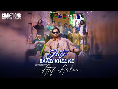 Jeeto Baazi Khel Ke | ICC Men's Champions Trophy 2025 - Official Event Song | Atif Aslam