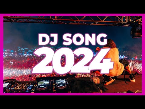 DJ SONG 2024 - Mashups & Remixes of Popular Songs 2024 | DJ Songs Club Music Remix Disco DJ Mix 2024