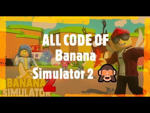 Codes For Roblox Banana Simulator 2 07 2021 - what the roblox code of am a banana