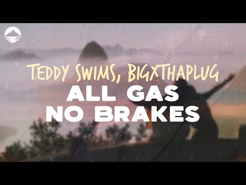 Teddy Swims, BigXthaPlug - All Gas No Brakes | Lyrics
