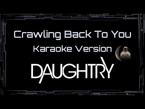 Daughtry • Crawling Back To You (CC Karaoke / Instrumental)