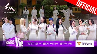 Em Xinh Say Hi Tập 9: Cuộc chiến trò chơi dân gian nảy lửa, 8 demo đỉnh cao lộ diện hứa hẹn bùng nổ