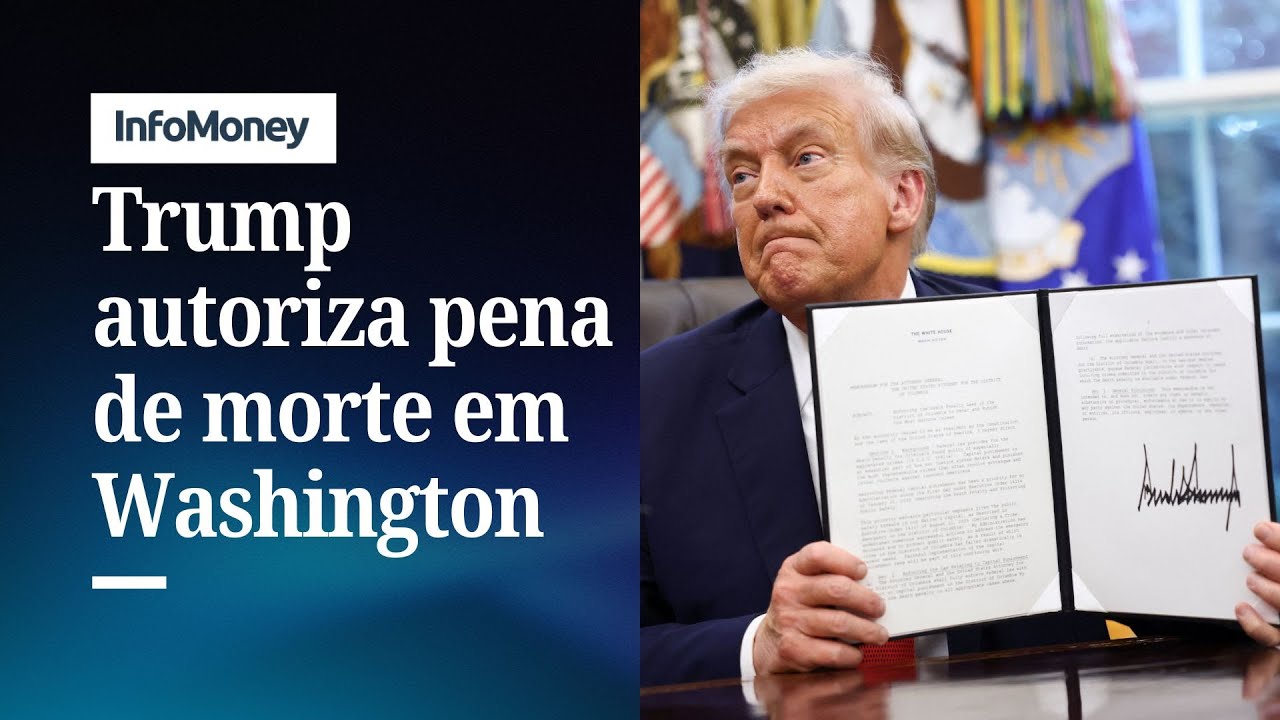 Trump assina decreto que autoriza pena de morte em Washington | InfoMoney News