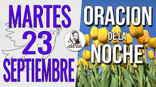 Oración de la Noche de Hoy, Martes 23 de Septiembre | En paz me acostaré