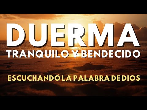 Duerma Bendecido Escuchando la Palabra de Dios