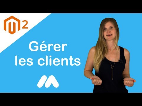 Magento 2 - Gérer les clients - Tuto Magento 2 - Market Academy