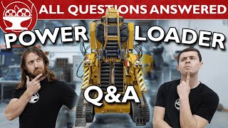 POWER LOADER Q&A! - WE ANSWER ALL YOUR QUESTIONS