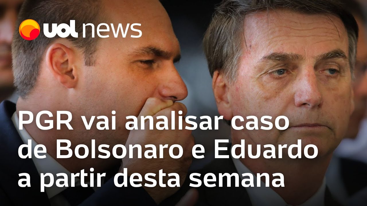 PGR vai analisar caso de Bolsonaro e Eduardo a partir desta semana