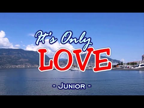 It’s Only Love – Junior ( KARAOKE VERSION)