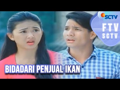 FTV SCTV Full Adinda Azani dan Fauzan Nasrul - Bidadari Penjual Ikan