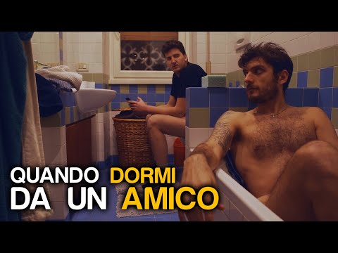 QUANDO DORMI DA UN AMICO