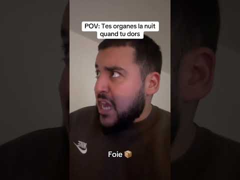 POV: Tes organes la nuit quand tu dors