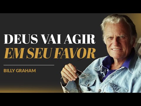 Billy Graham | DEUS VAI AGIR PARA TE ABENÇOAR