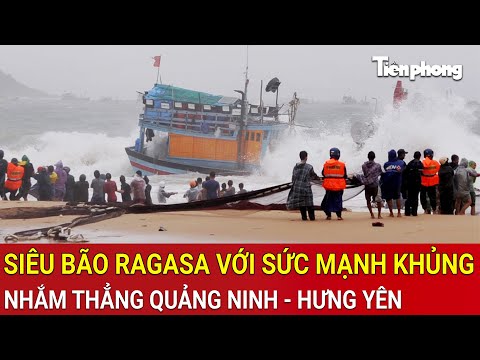 Trực tiếp: Siêu bão Ragasa nhắm thẳng Quảng Ninh - Hưng Yên với sức mạnh khủng khiếp
