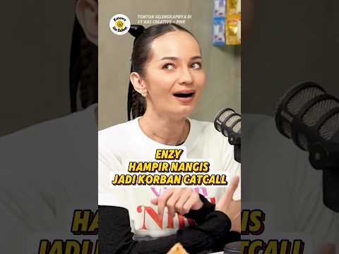 ENZY HAMPIR NANGIS JADI KORBAN CATCALL