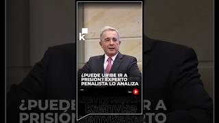 ¿Puede Uribe ir a prisión? Experto penalista lo analiza