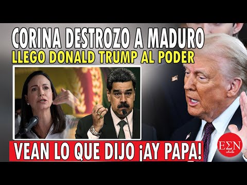 Con la LLEGADA de DONALD TRUMP la opositora CORINA destrozo a la DICTADURA de Maduro