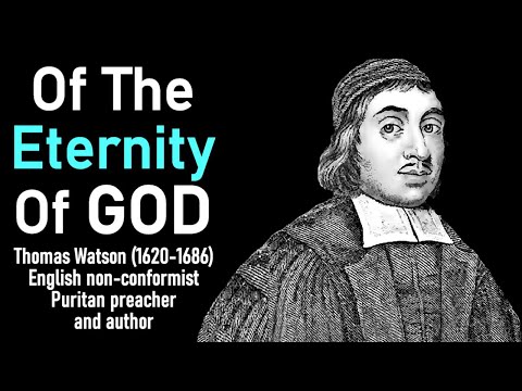 Of the Eternity of God (from A Body of Practical Divinity) - Puritan Thomas Watson