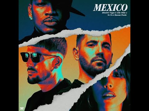Dimitri Vegas & Like Mike, Ne-Yo & Danna Paola - Mexico (Extended Mix)