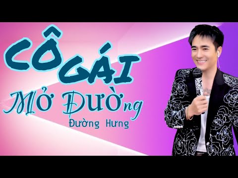 CÔ GÁI MỞ ĐƯỜNG || NHẠC ĐỎ CÁCH MẠNG HAY NHẤT || ĐƯỜNG HƯNG - COVER