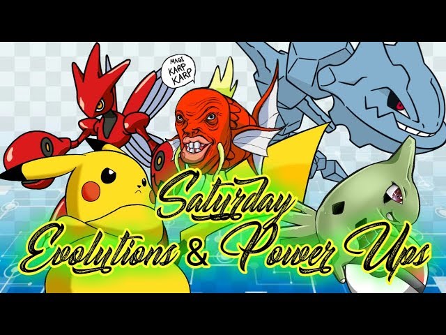 Saturday Evolves & Power Ups