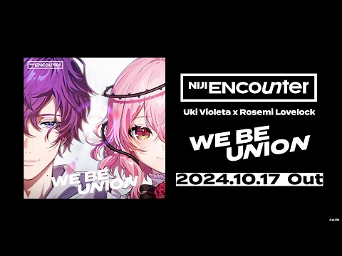 「WE BE UNION」Teaser【NIJI ENcounter】