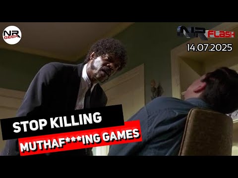 Stop Killing Games - NRFlash (14.07.2025)