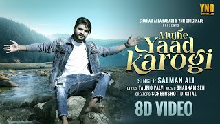 Mujhe Yaad Karogi – Salman Ali | Heartbreaking 8D Sad Song | New Romantic Sad Song | Use Headphones🎧