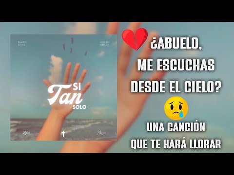 💔 Esta canción te hará pensar en tu abuelo... "SI TAN SOLO" | Leiker & Xhuzer [Con Letra]