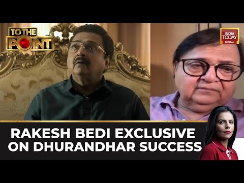 Rakesh Bedi Breaks Silence on Dhurandhar! BIG Revelations in Explosive India Today Interview