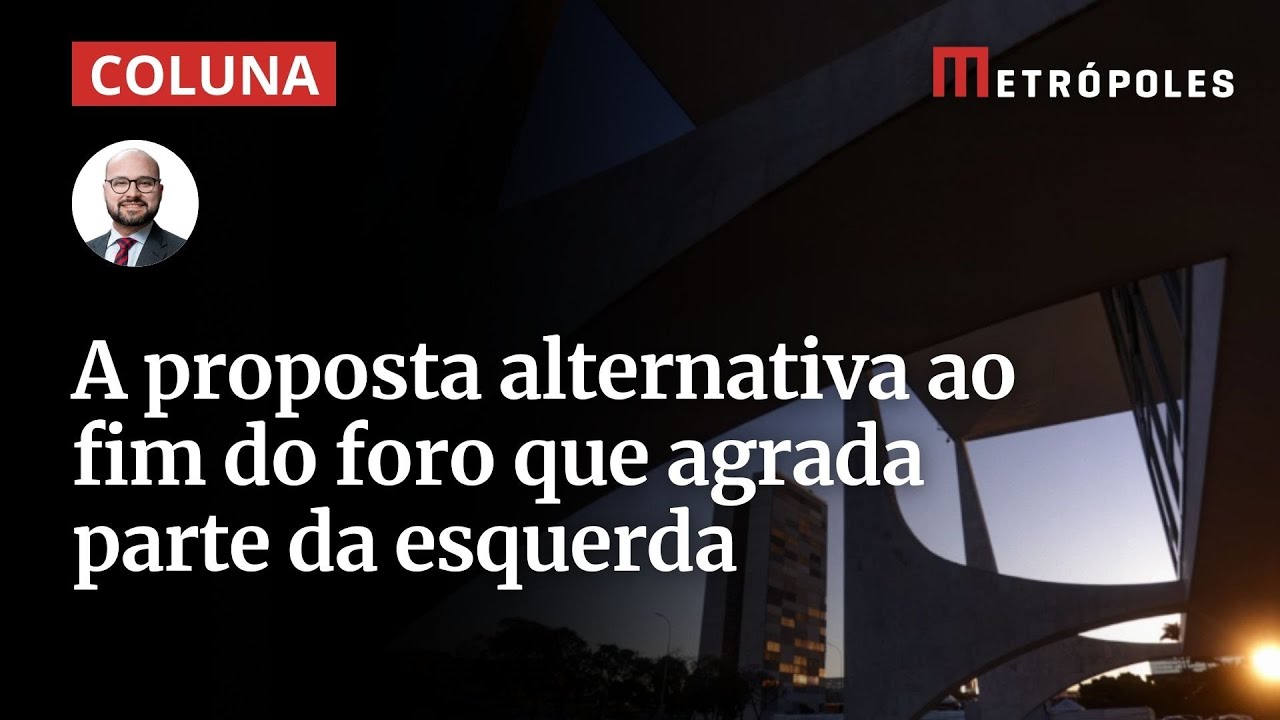 A proposta alternativa ao fim do foro que agrada parte da esquerda