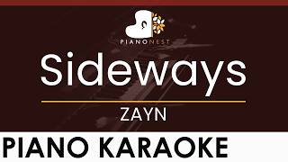 ZAYN - Sideways - HIGHER Key (Piano Karaoke Instrumental)