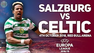 Rb Salzburg Vs Celtic 04/10/2018 | Match Preview/Predictions