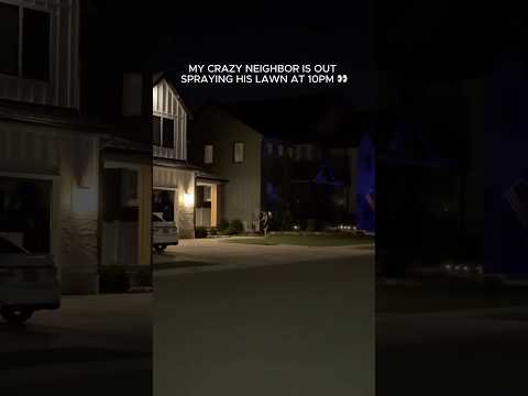 My crazy neighbor is out at 10 PM on his lawn again. #lawncare