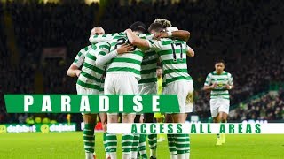 📹 Paradise: Access All Areas | Celtic 2-0 Hibernian