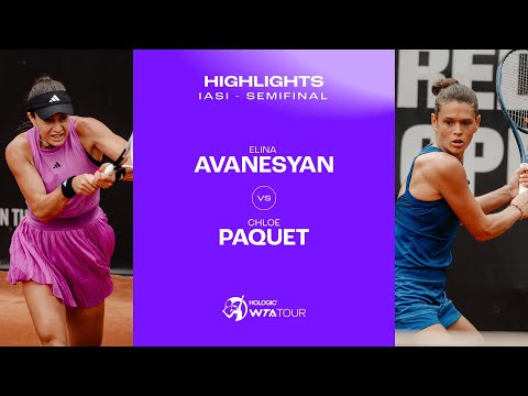 Elina Avanesyan vs. Chloe Paquet | 2024 Iasi Semifinal | WTA Match Highlights