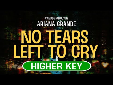 No Tears Left To Cry (Karaoke Higher Key) – Ariana Grande