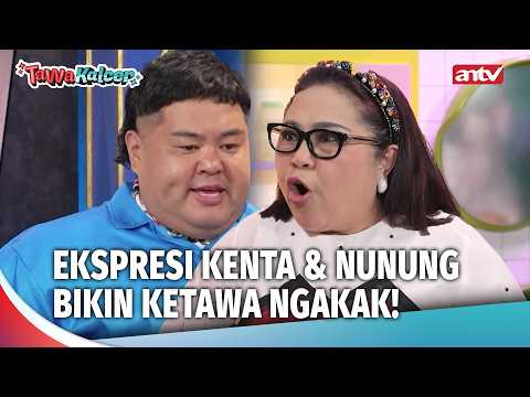 DUET NUNUNG DAN KENTA BIKIN KETAWA NGAKAK! | Tawa Kalcer Eps 23 (5/5)