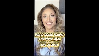 VIRGO SOLAR ECLIPSE For Each Sign Sep 21 2025