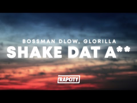 BossMan Dlow - Shake Dat Ass (Twerk Song) ft. GloRilla (Lyrics)