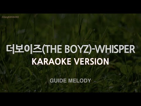 [짱가라오케/노래방] 더보이즈(THE BOYZ)-WHISPER (Melody) [ZZang KARAOKE]