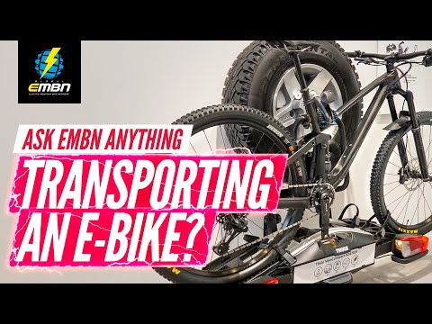 How To Transport An E-Bike? | Ask EMBN Anything About EMTB