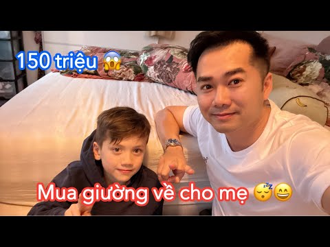 Bỏ 150 triệu mua giường mới. Quà của mấy chị em giành cho má.