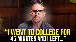 YOU DON'T NEED COLLEGE - Ryan Reynold’s Speech Will Leave You SPEECHLESS — Best Life Advice