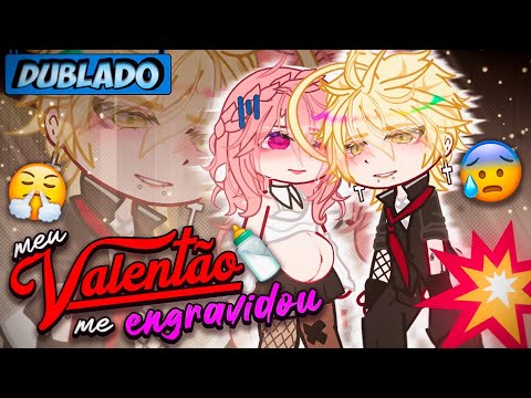 [DUBLADO] Meu Valentão Me ENGRAVIDOU?! 😤🤰 | Mini Filme | Gacha Life
